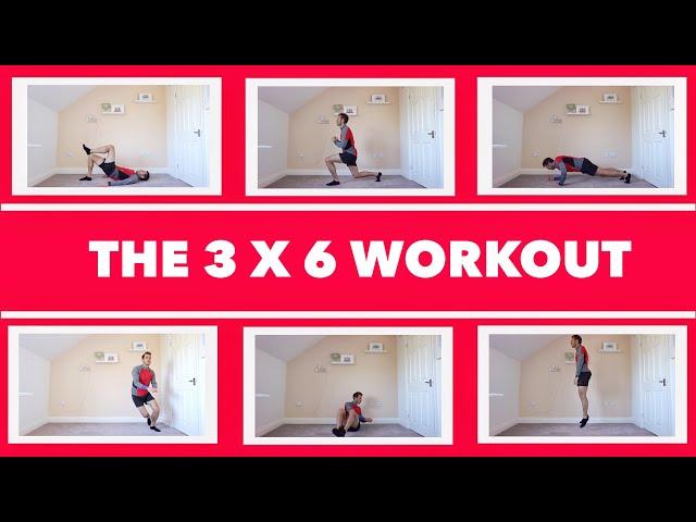 The 3 x 6 Home Workout (18 minutes)