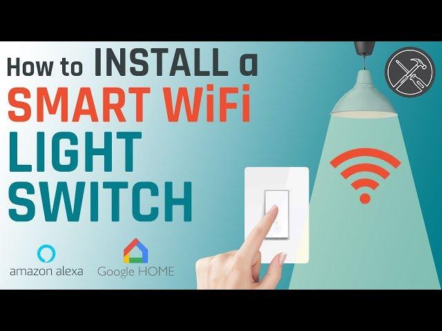 How to Install a Smart WiFi Light Switch (for Amazon Alexa or Google Home)