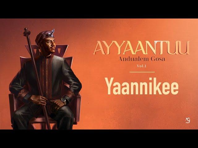 Andualem Gosa | Yaannikee (New Oromo Music 2024)