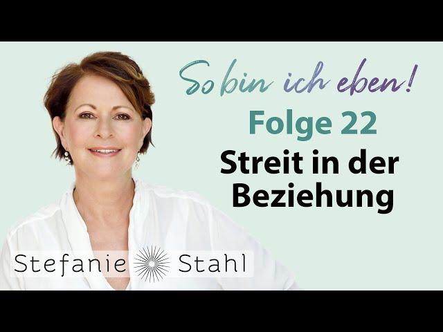 Stefanie Stahl #22 | Streit in der Beziehung | So bin ich eben  Podcast