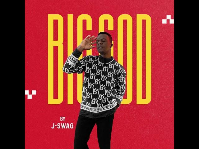 BIG GOD BY J-SWAG