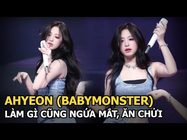 Ahyeon (BABYMONSTER) làm gì cũng ngứa mắt, ăn chửi