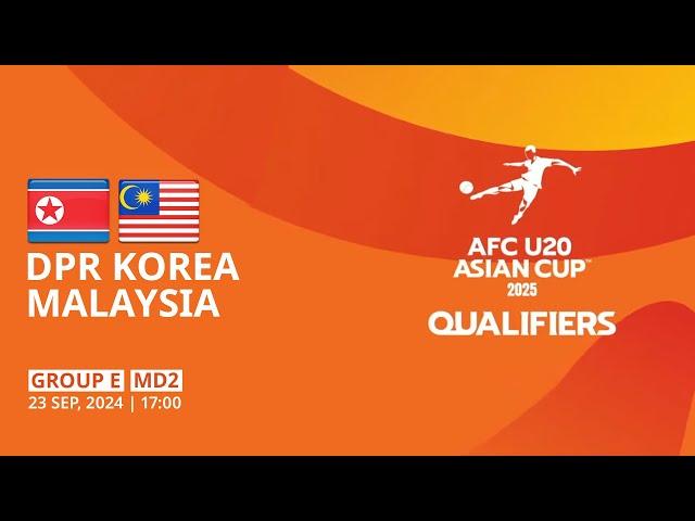 DPR Korea - Malaysia | Group E | MD2 | AFC U20 Asian Cup 2025 Qualifiers