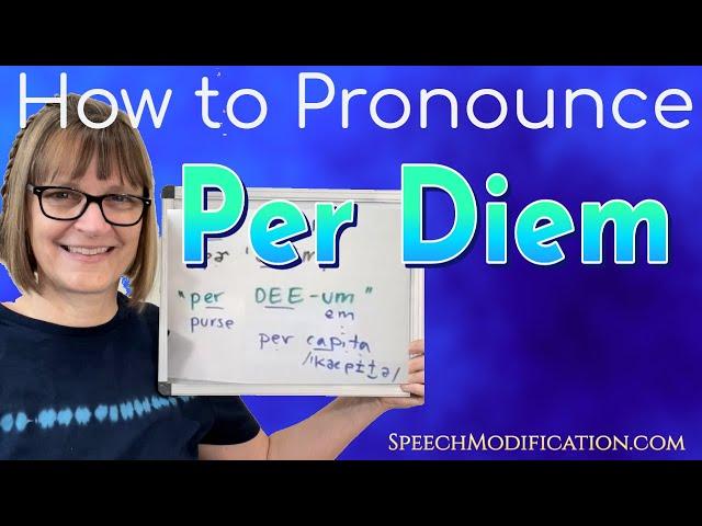 How to Pronounce Per Diem and Per Capita