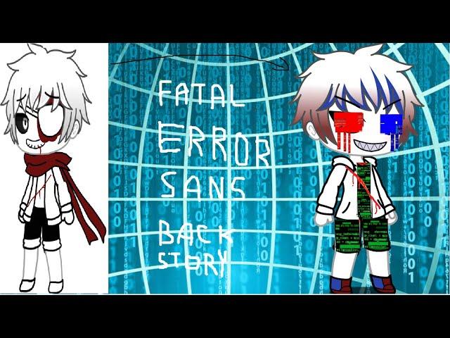 Fatal Error Sans BackStory (gacha life)