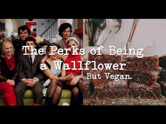 The Perks of Being a Wallflower. But Vegan.