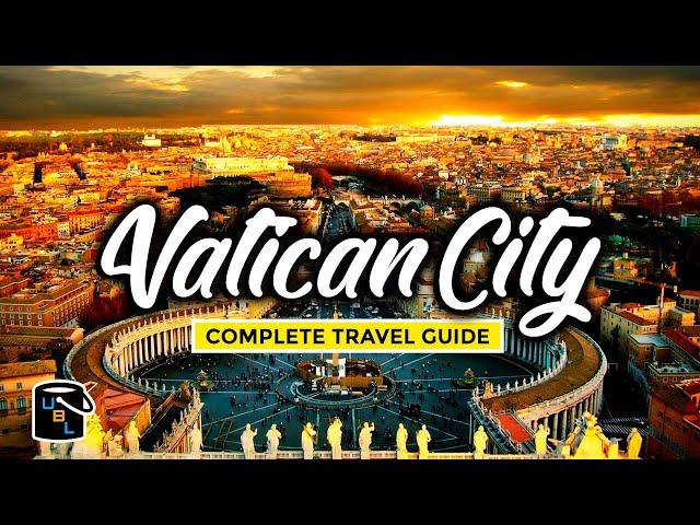 Vatican City - Complete Travel Guide - St Peter's Basilica, Sistine Chapel, The Pope and more!