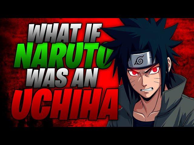 What If Naruto Was An Uchiha (Movie)