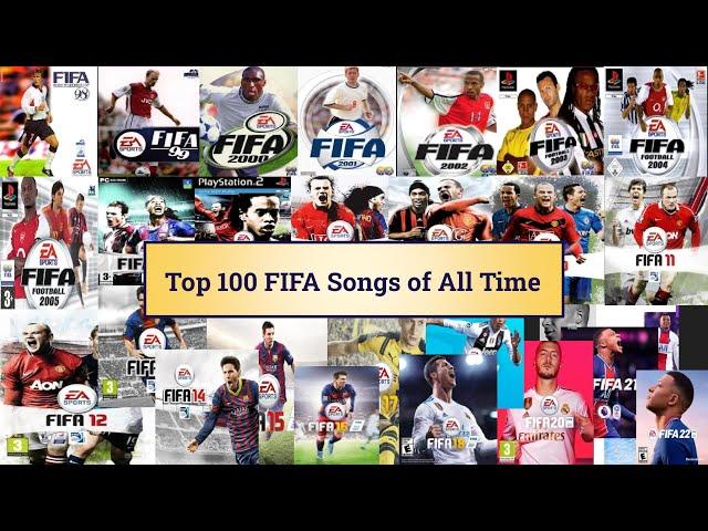 Top 100 Best FIFA Songs of All Time (FIFA 98 - 22)