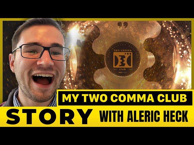 My Two Comma Club Story: Aleric Heck #funnelhacker #clickfunnels #twocommaclub #entrepreneur