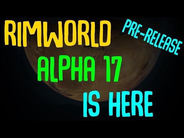 Rimworld Alpha 17 Unstable Has Been Released!