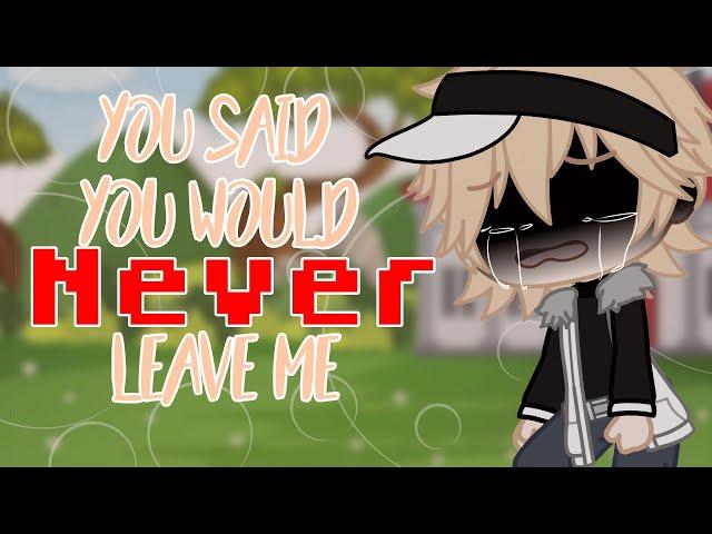 “ You said you would NEVER leave me [Original?] ” || Meme? || Gacha Club || MLB || AU