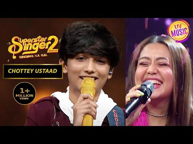 Neha Kakkar ने Faiz के साथ मिलाए सुर  | Superstar Singer | Chottey Ustaad