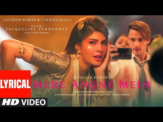 Lyrical: Mere Angne Mein |Jacqueline F,Asim R| Neha K, Raja H, Tanishk B | Radhika-Vinay | Bhushan K