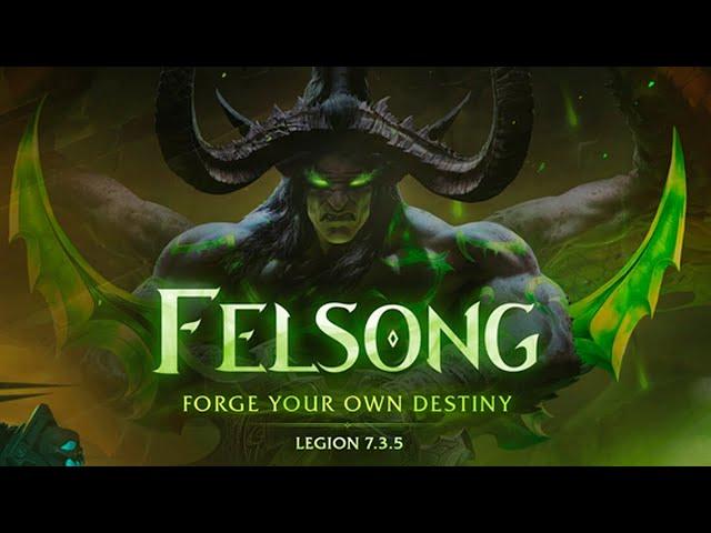 WoW Felsong legion 7.3.5 ОБЗОР