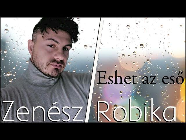 Zenész Robika-Eshet az eső official music.2024