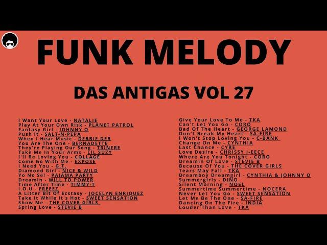 FUNK MELODY DAS ANTIGAS VOL 27 PARTE 2 #funkantigo #funkdasantigas #funkmelody