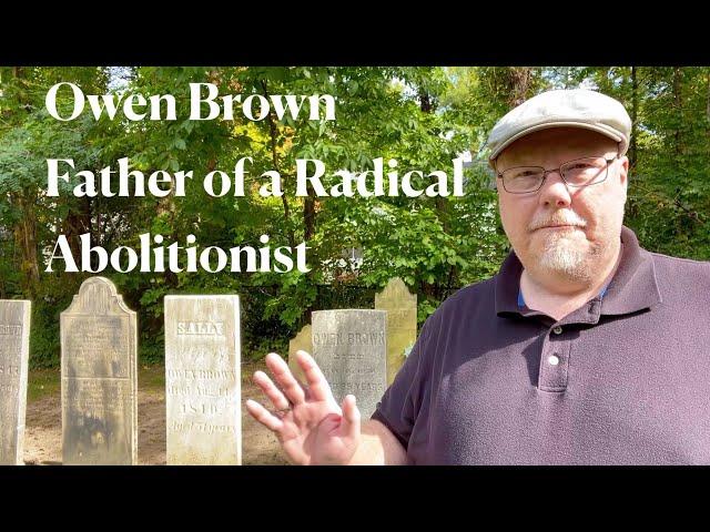 Owen Brown: Father of a Radical Abolitionist