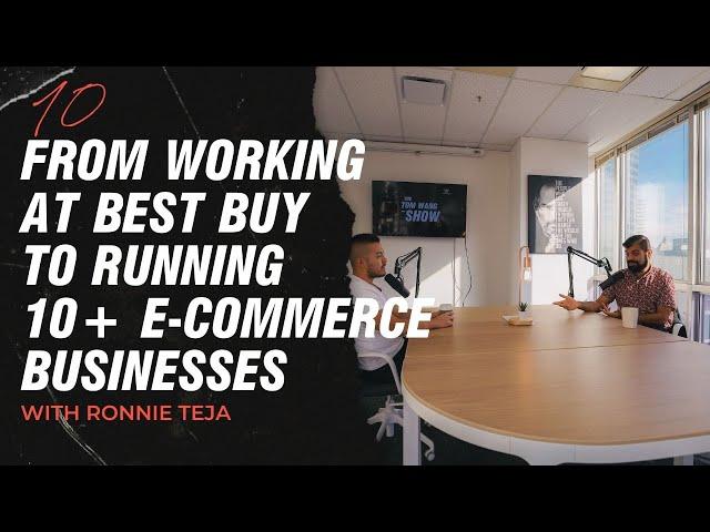 From Working at Best Buy to Running 10+ E-Commerce Businesses // THE TOM WANG SHOW EP. 10