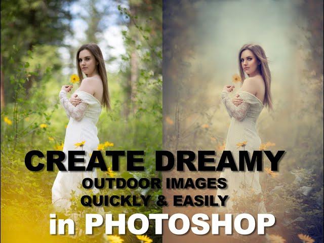 Create Dreamy Images Photoshop Quickly and Easily