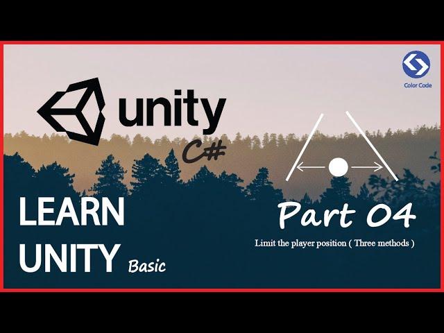 Unity Basic - Part 04 -  Limit the player position(Three methods) ~ ColorCode