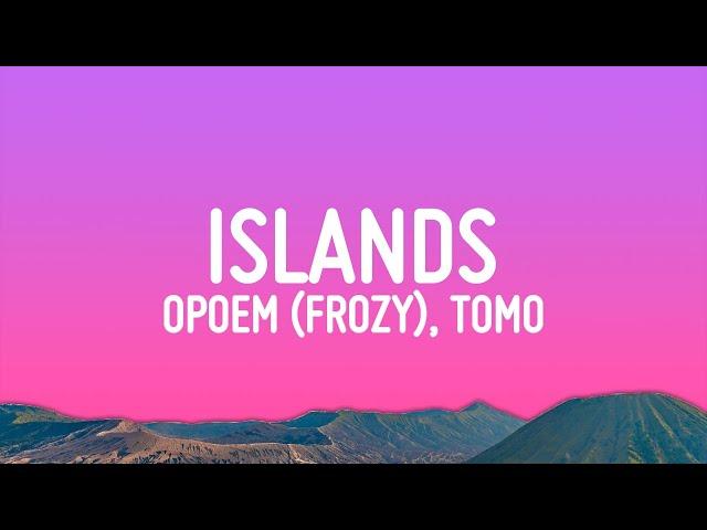 фрози (frozy), Tomo - Islands (kompa pasión) (Lyrics)