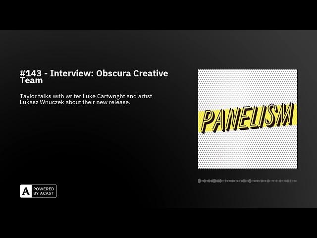 #143 - Interview: Obscura Creative Team