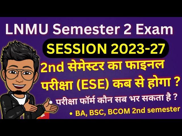 LNMU UG Semester 2 final exam date| session 2023-27 2nd sem exam form 2024, exam kab se? @lnmunotes