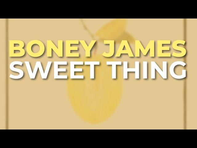 Boney James - Sweet Thing (Official Audio)