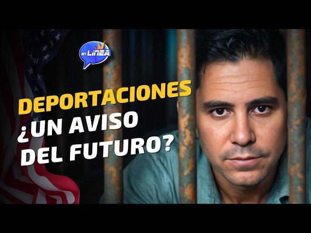 DEPORTACIONES ¿UN AVISO DEL FUTURO? Tema 13 | En Línea con Oliver Coronado