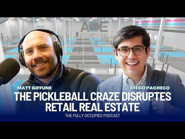 The Pickleball Craze Disrupts Retail Real Estate | Diego Pacheco (Ace Pickleball Club)