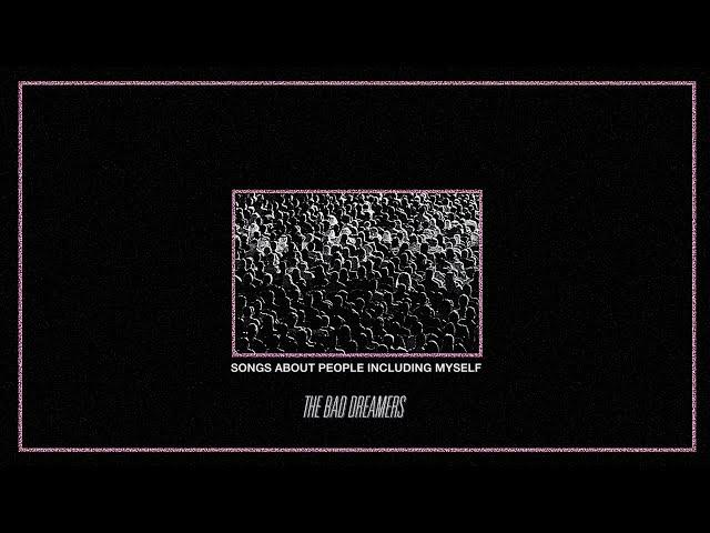 The Bad Dreamers - What We Think vs What We Know