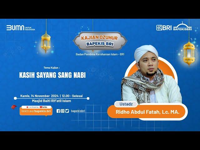 UST. RIDHO ABDUL FATTAH, LC., MA. - "KASIH SAYANG SANG NABI SAW."