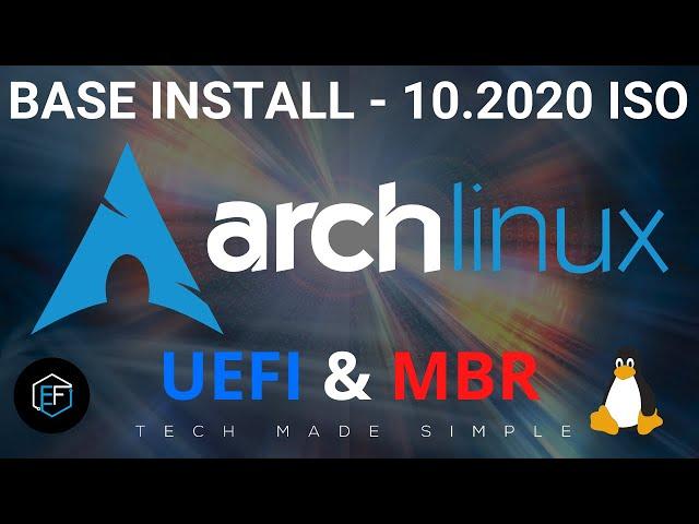 Arch Linux: October 2020 Base Install on UEFI & MBR