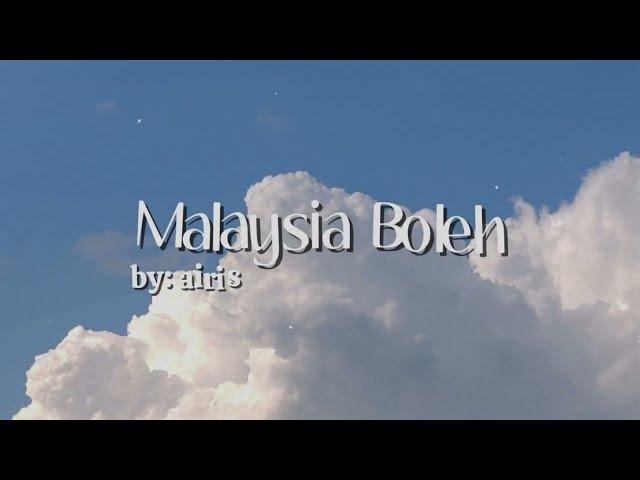 Malaysia Boleh by: airis #malaysiaboleh #songs