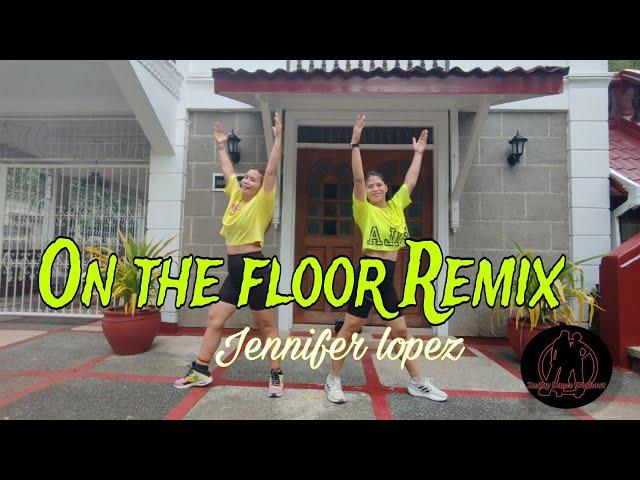 ON THE FLOOR ( REMIX) Jennifer lopez/ ZASJAY DANCE WORKOUT