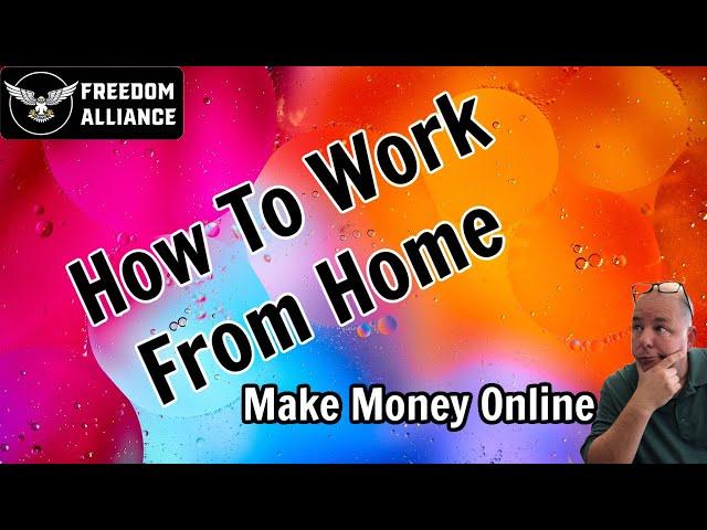 How To Work From Home | Make Money Online | Freedom Alliance | Bob Brooks 319 850 0907