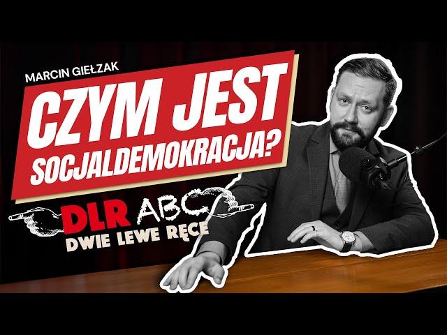 [ABC] Czym jest socjaldemokracja? | Marcin Giełzak