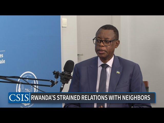 Rwanda's Strained Relations with Neighbors