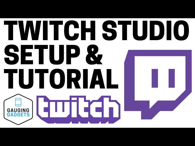 How To Start A Twitch Stream With Twitch Studio - Setup Tutorial