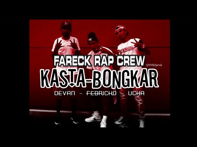 Kasta Bongkar - FARECK RAP CREW