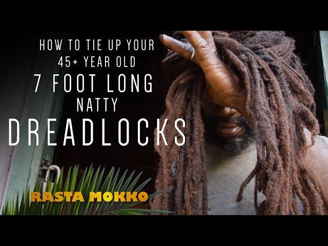 How to tie up your 45 + year old 7 ft long Natty DREADLOCKS
