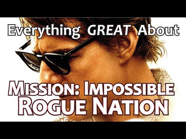 Everything GREAT About Mission: Impossible Rogue Nation!