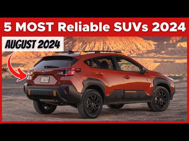 Top 5 Most Reliable SUVs Today As Of August 2024