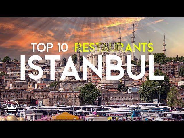 The Top 10 BEST Restaurants In Istanbul, Turkey (2025)