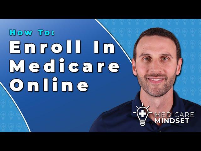 How to Enroll in Medicare Online (2025)