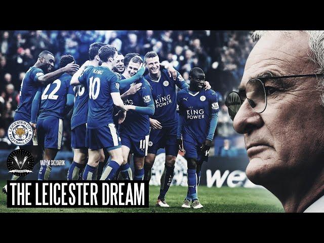 THE LEICESTER DREAM - The Greatest Sporting Story Ever