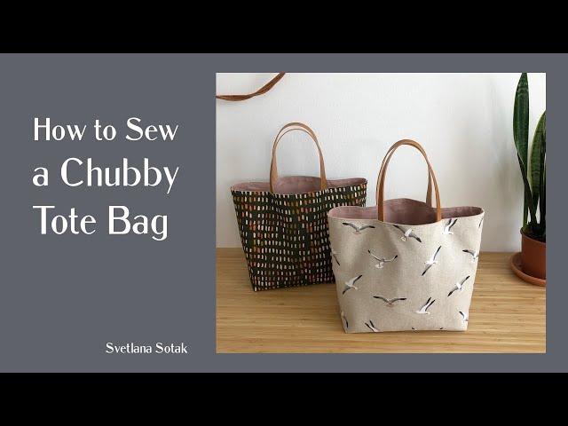 How To Sew A Chubby Tote Bag | Beginner Friendly