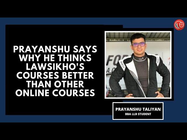 Prayanshu says why he thinks LawSikho's courses are better than other online courses