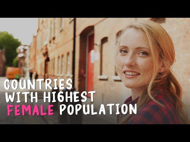 10 Countries With The Highest Female Population